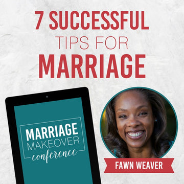 Fawn Weaver – 7 Successful Tips for Marriage