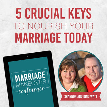 Shannon & Dino Watt-5 Crucial Keys to Nourish Your Marriage Today